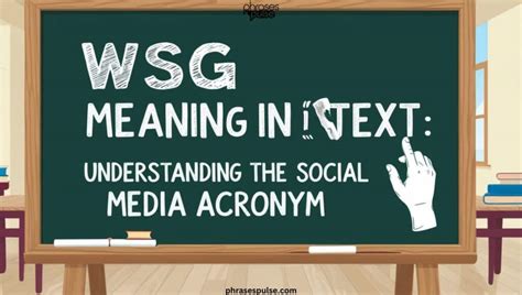 WSG Meaning in Text, and How to Use It in Text Messages